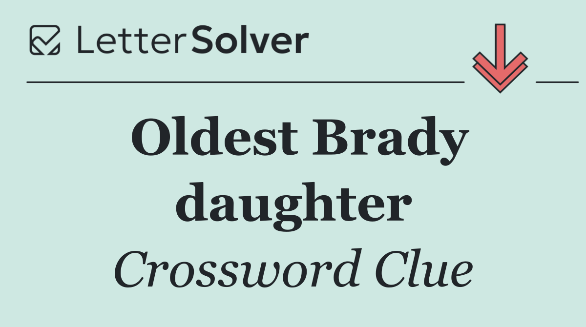 Oldest Brady daughter