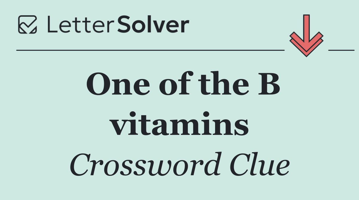 One of the B vitamins