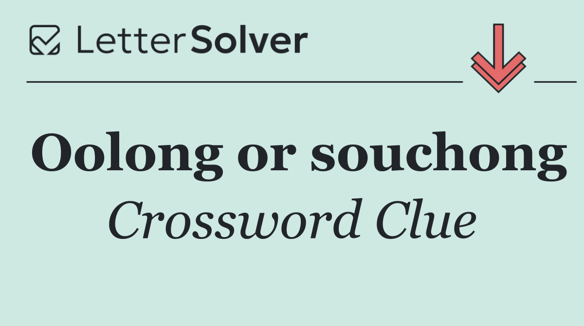 Oolong or souchong