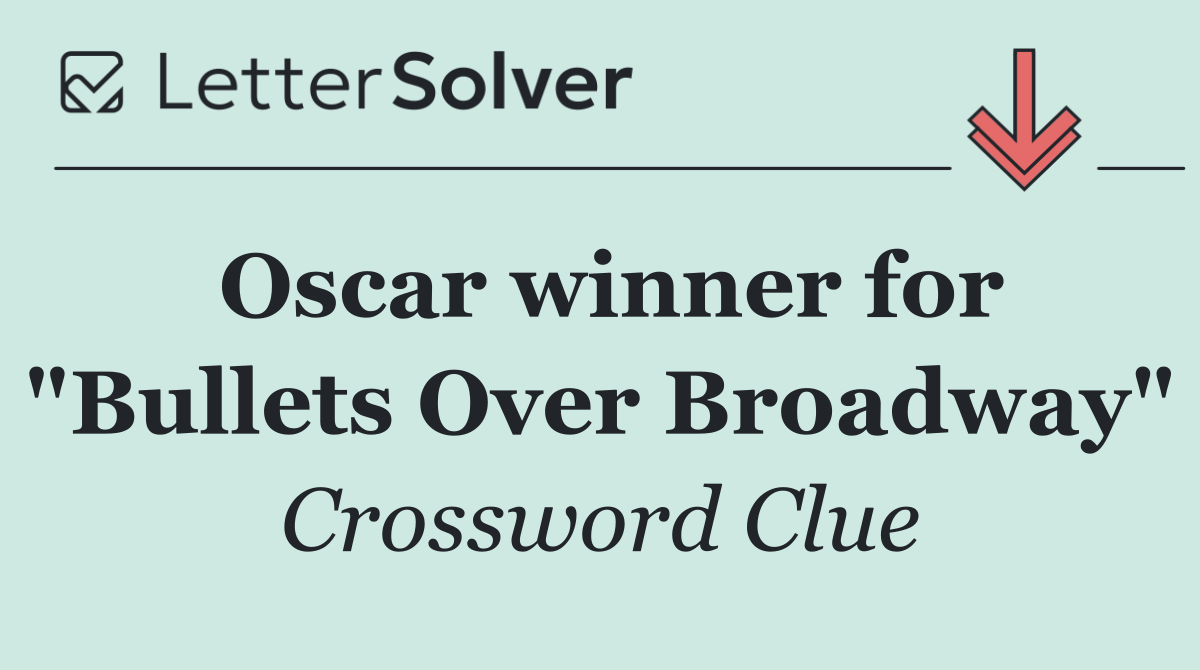 Oscar winner for "Bullets Over Broadway"