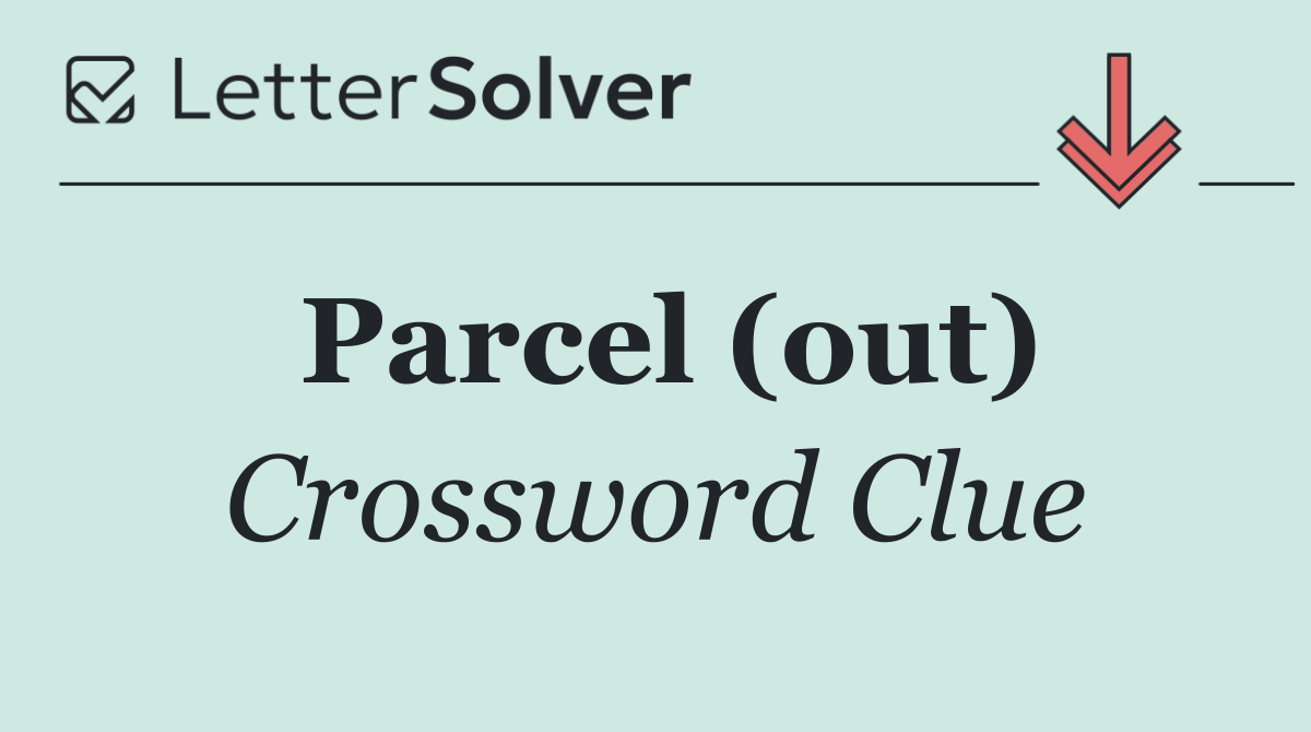 Parcel out