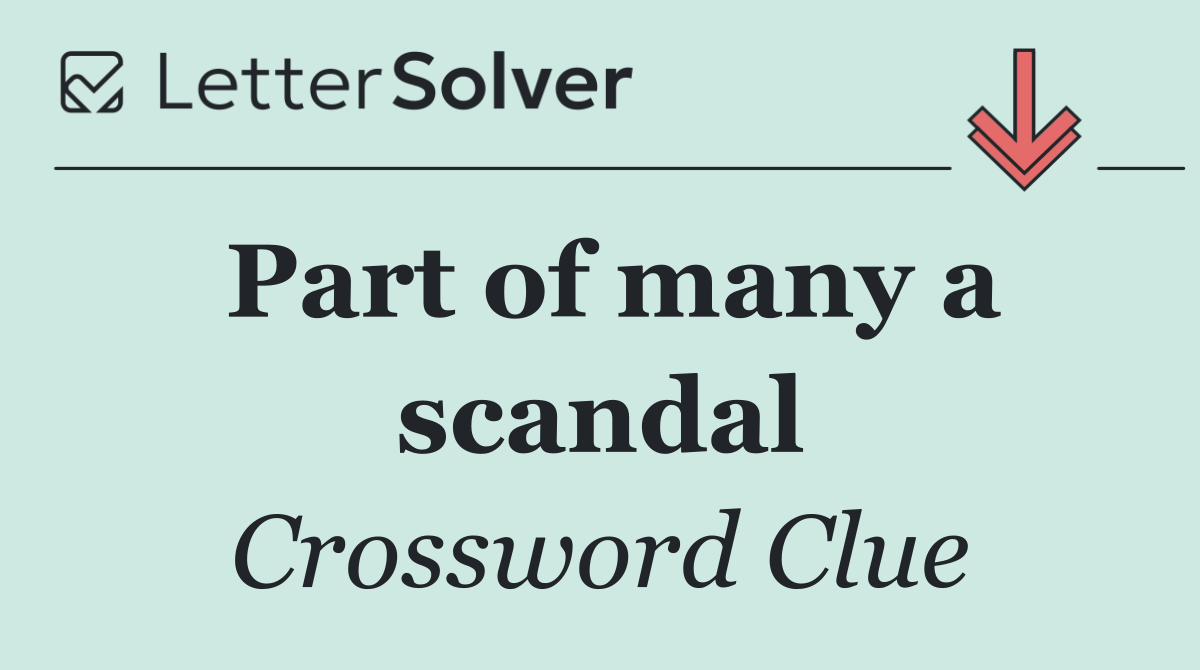 Part of many a scandal