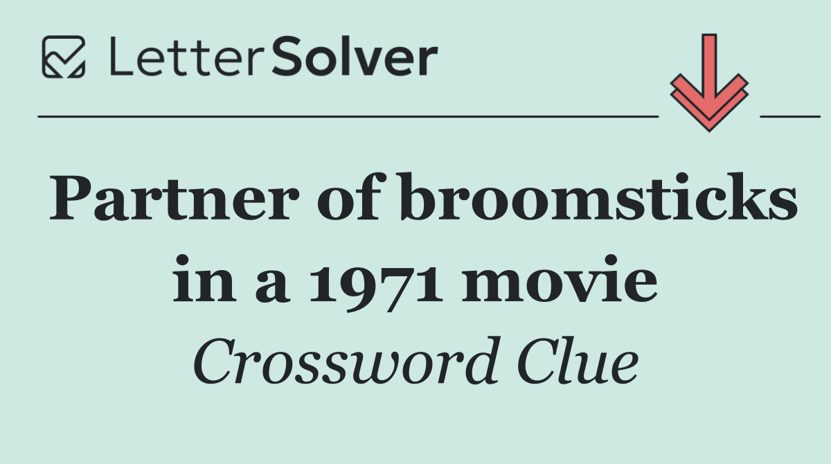 Partner of broomsticks in a 1971 movie