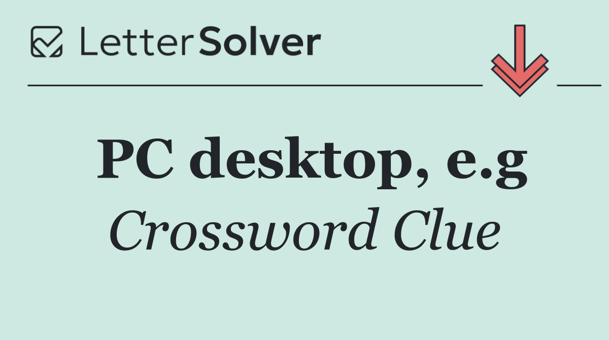 PC desktop, e.g