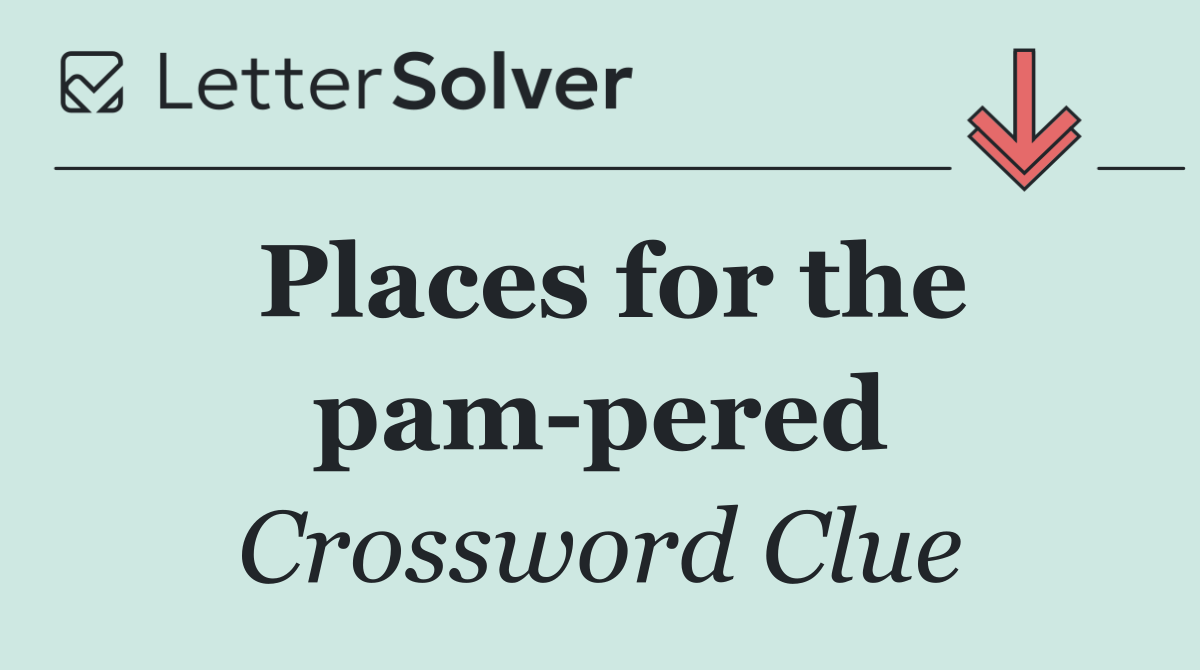 Places for the pam pered