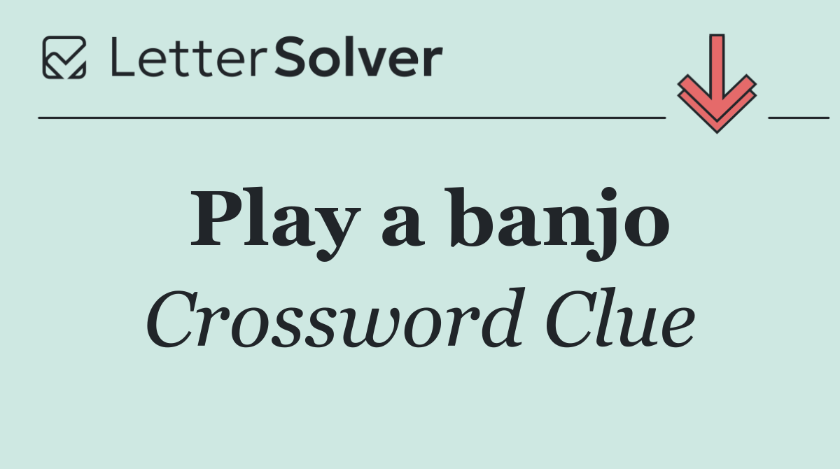 Play a banjo