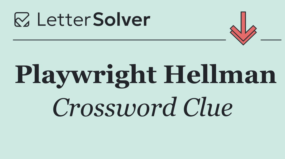 Playwright Hellman