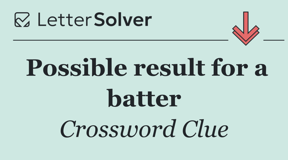 Possible result for a batter