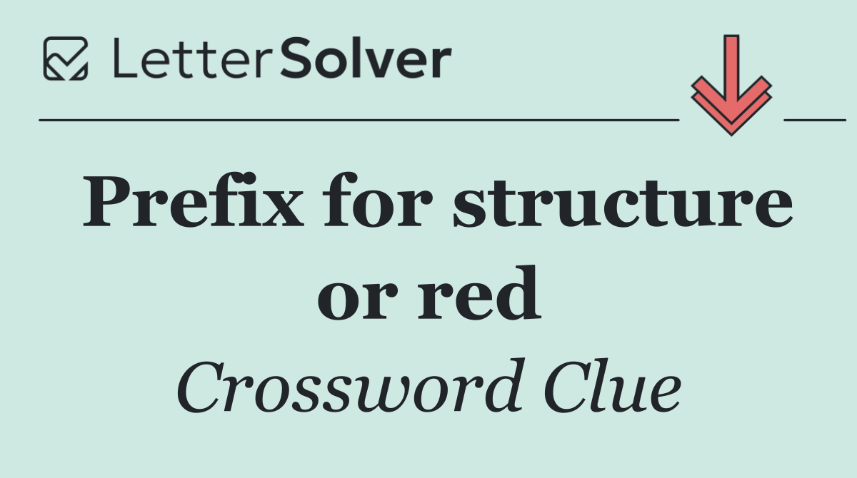 Prefix for structure or red