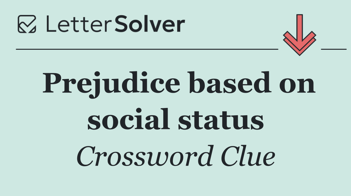 Prejudice based on social status