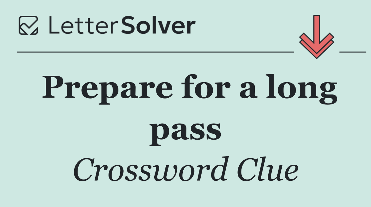 Prepare for a long pass