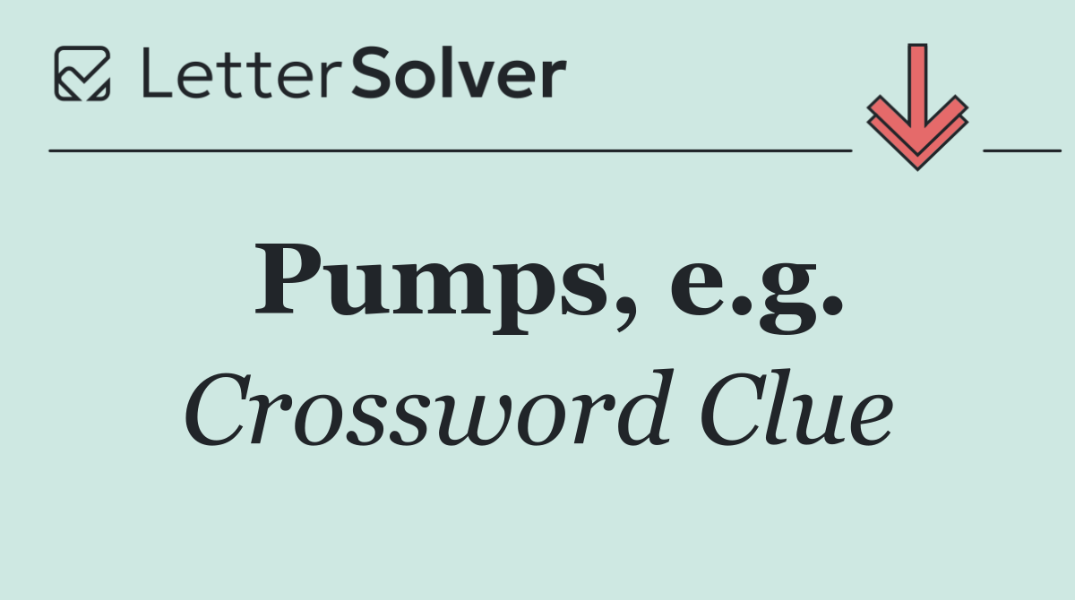 Pumps, e.g.