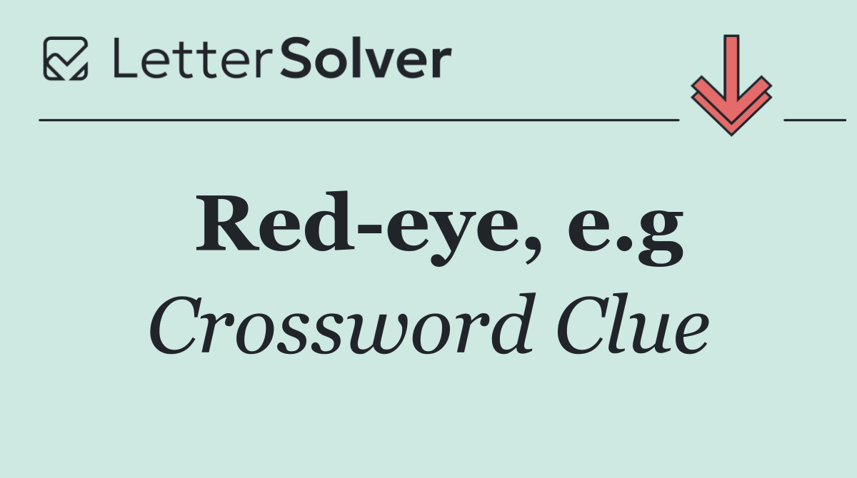 Red eye, e.g