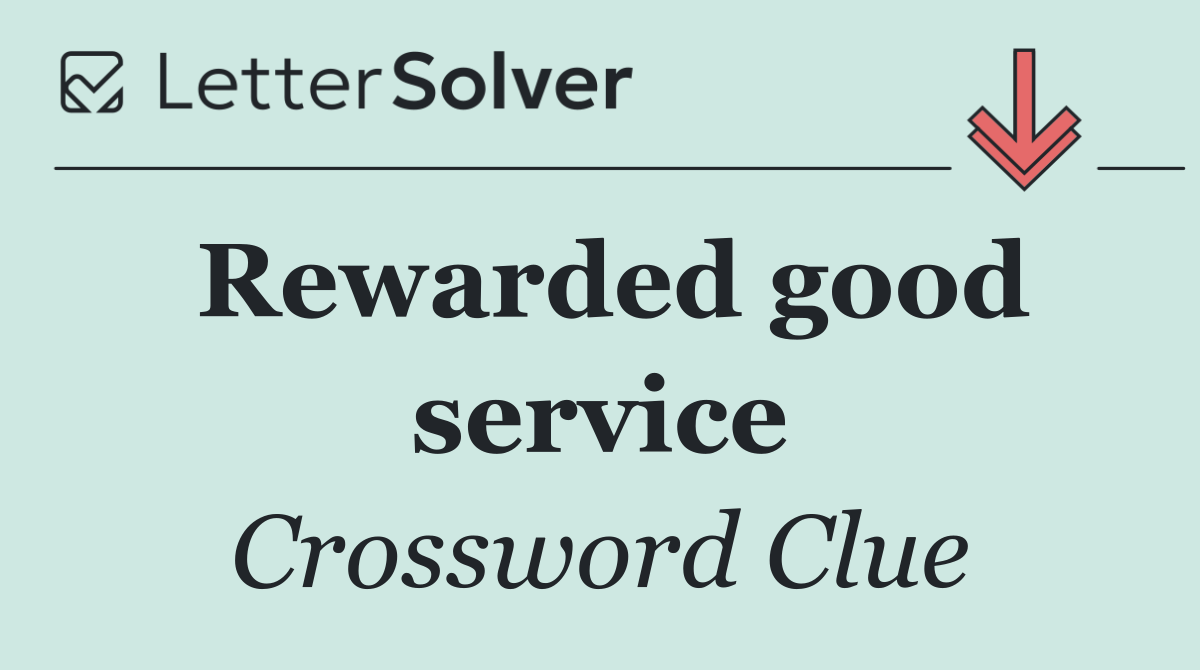 Rewarded good service