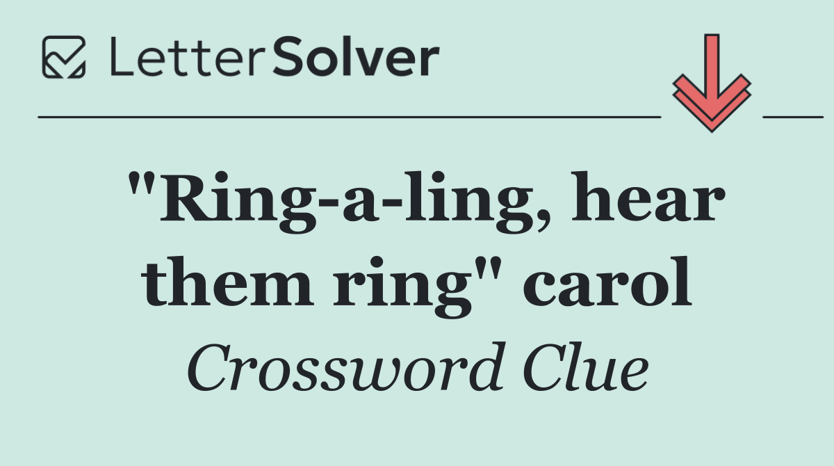 "Ring a ling, hear them ring" carol