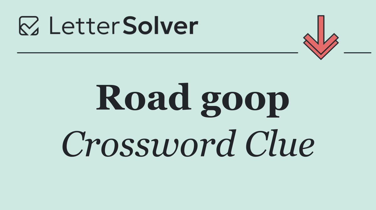 Road goop