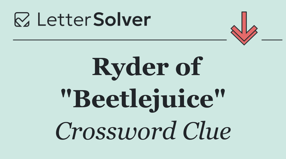 Ryder of "Beetlejuice"