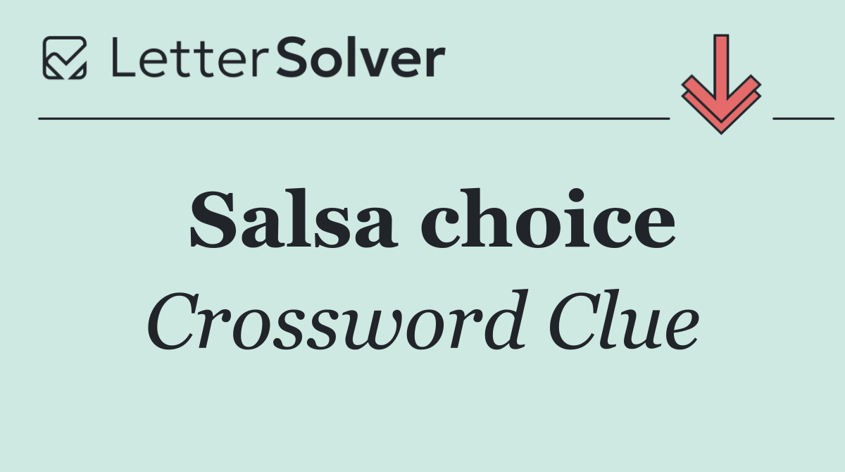 Salsa choice