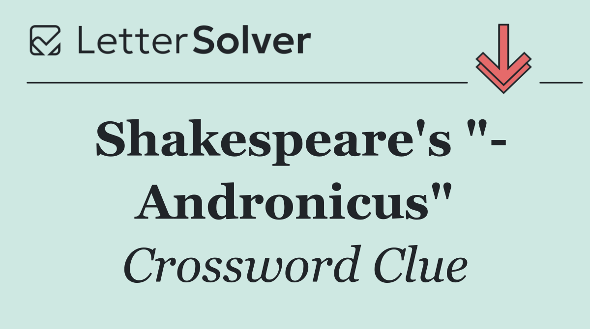 Shakespeare's "  Andronicus"