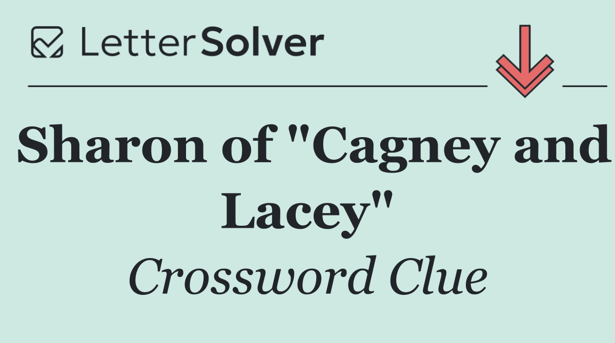 Sharon of "Cagney and Lacey"