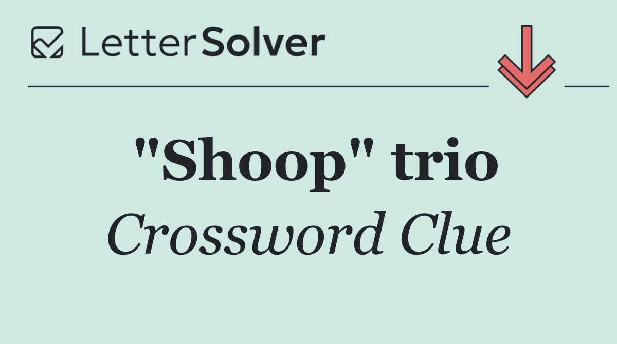 "Shoop" trio