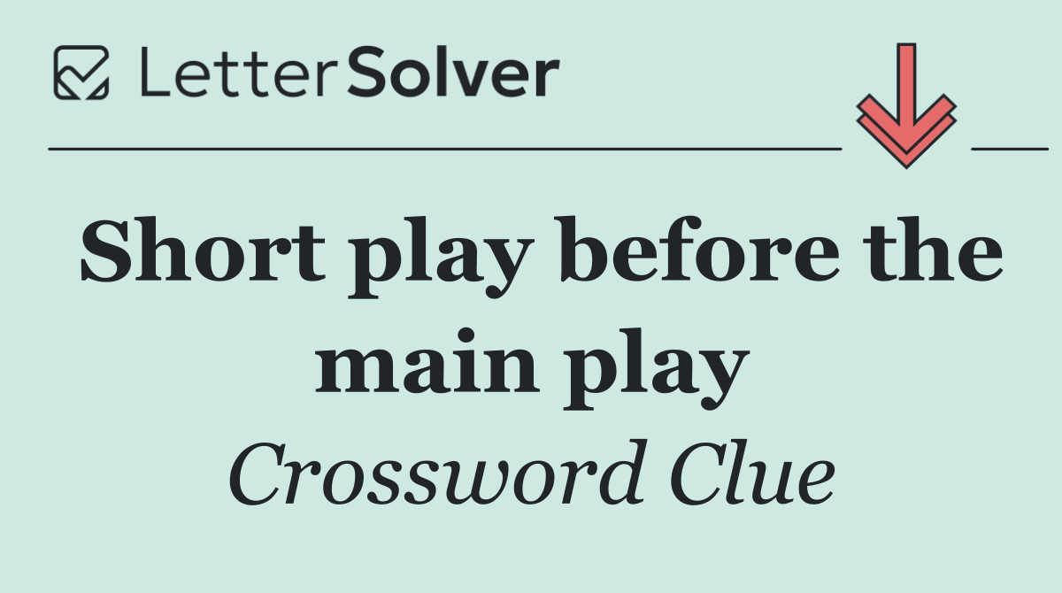 Short play before the main play