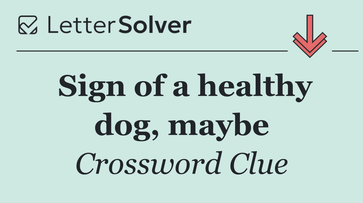 Sign of a healthy dog, maybe