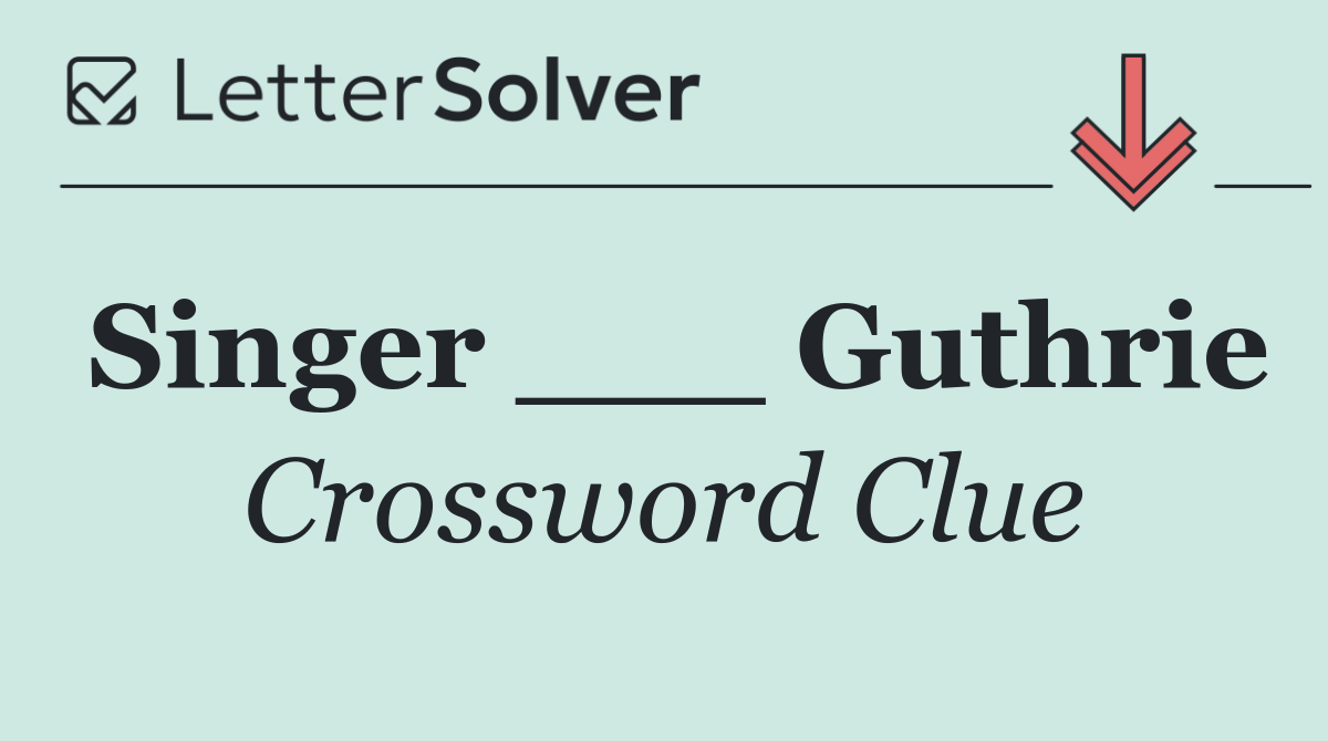 Singer ___ Guthrie