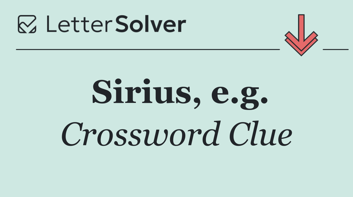 Sirius, e.g.