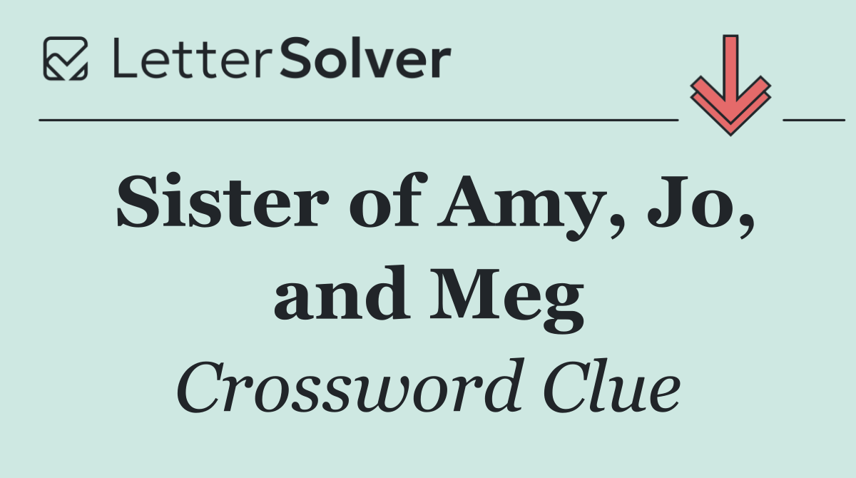 Sister of Amy, Jo, and Meg
