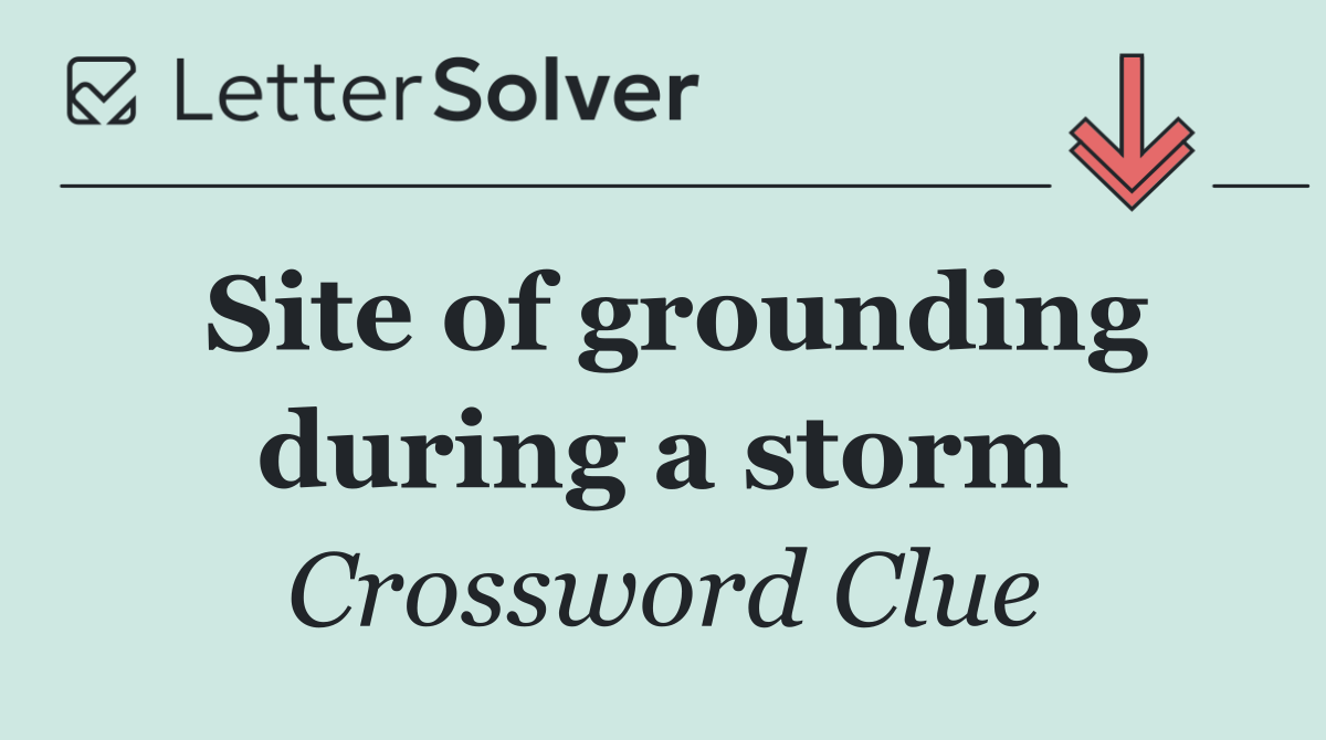 Site of grounding during a storm