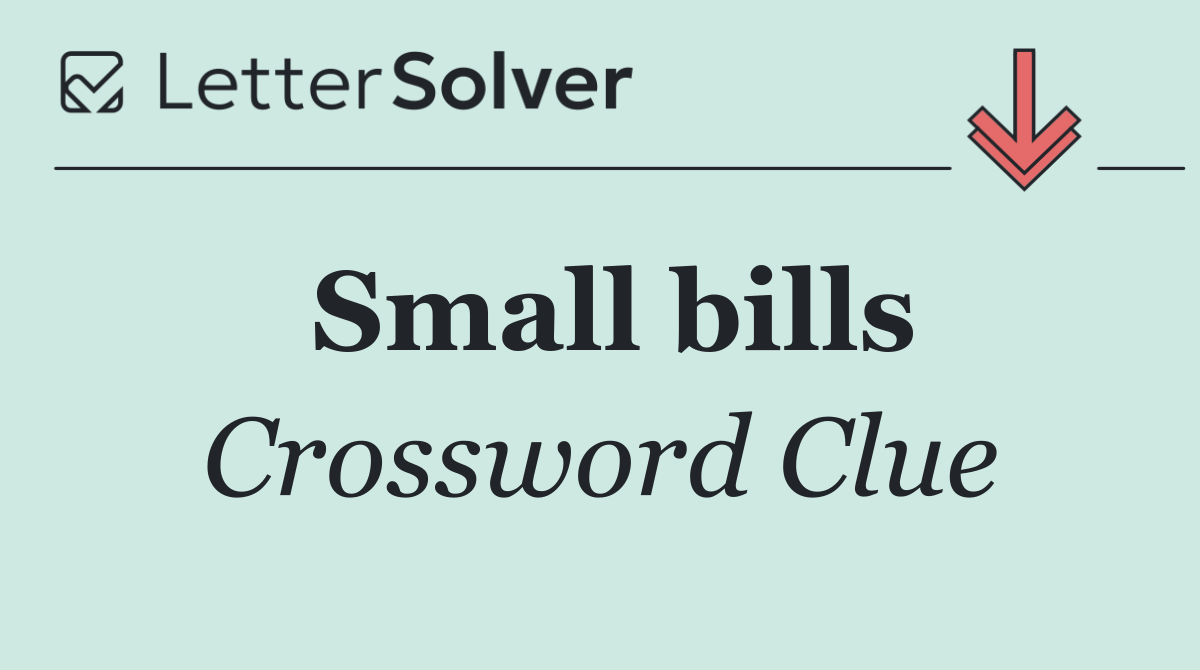 Small bills