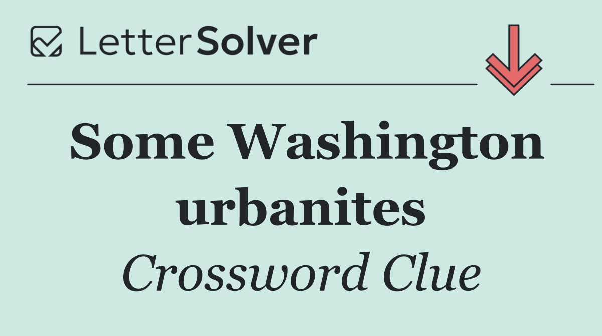Some Washington urbanites