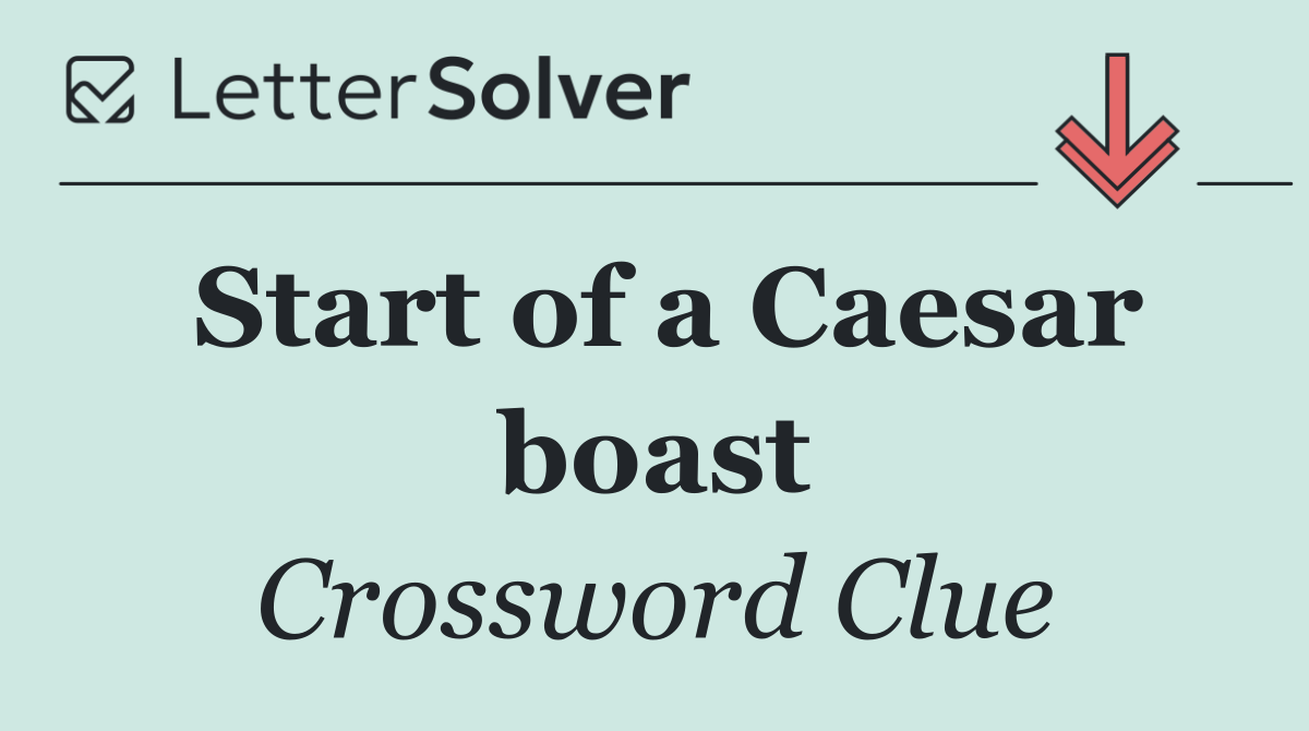 Start of a Caesar boast