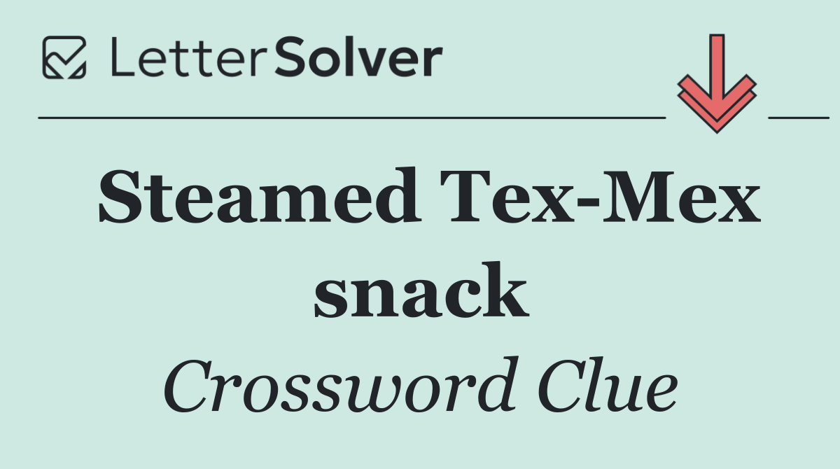 Steamed Tex Mex snack