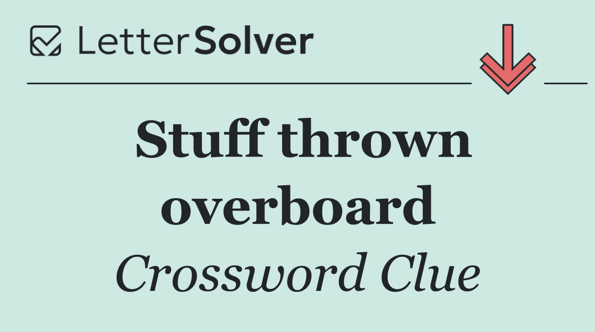 Stuff thrown overboard