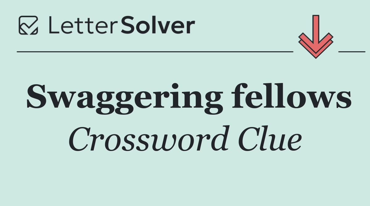 Swaggering fellows
