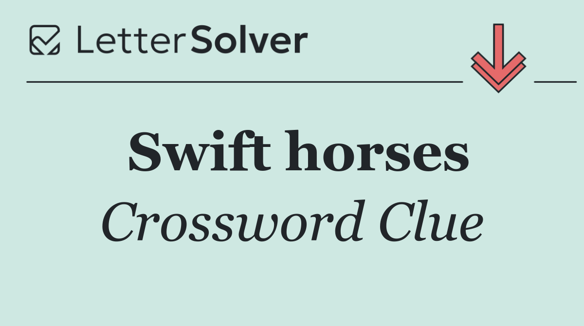 Swift horses