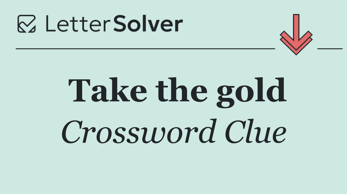Take the gold