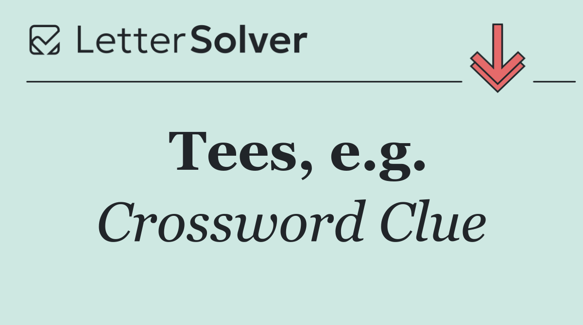 Tees, e.g.