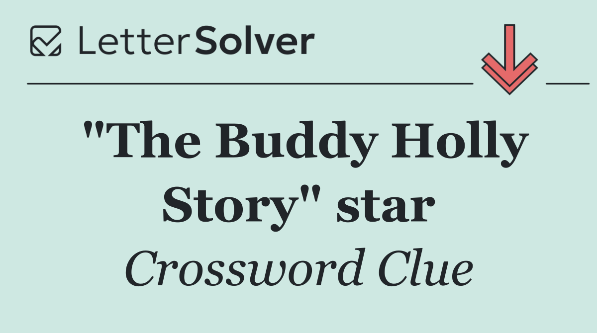 "The Buddy Holly Story" star