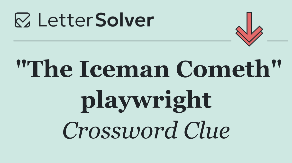 "The Iceman Cometh" playwright