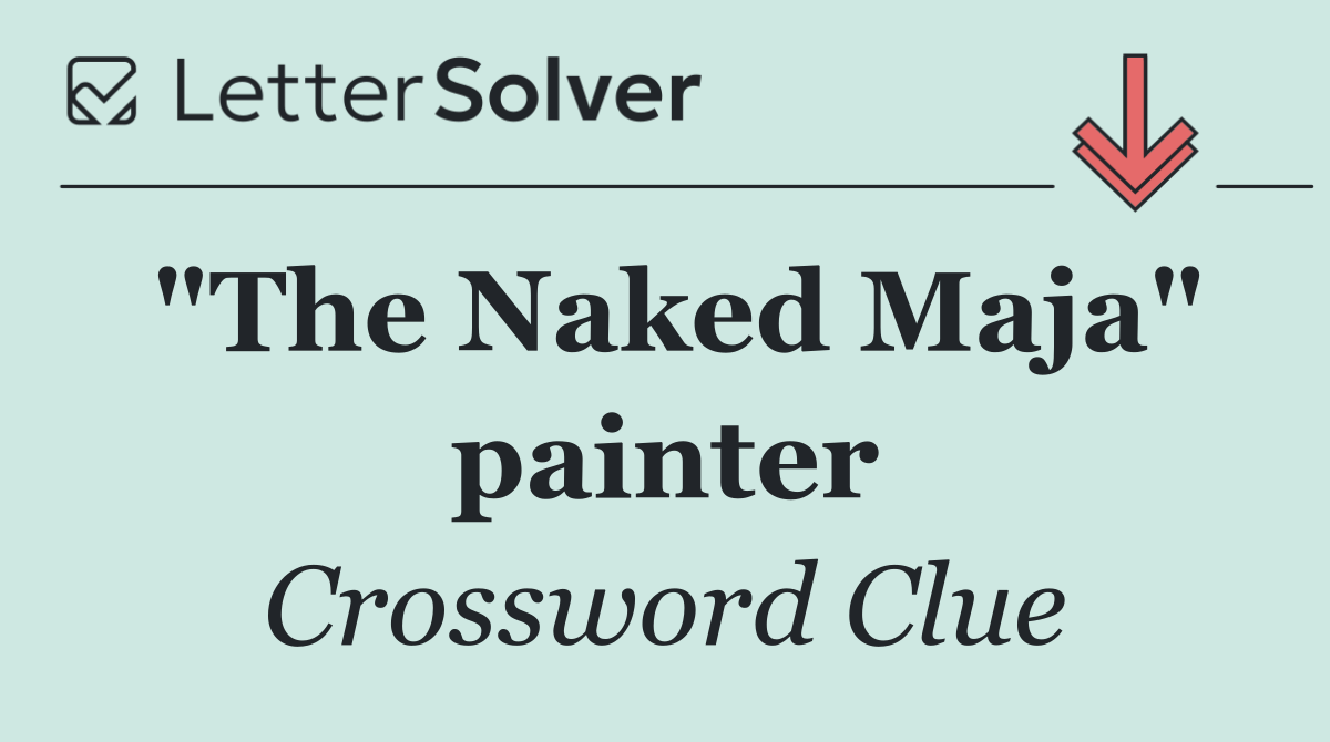 "The Naked Maja" painter