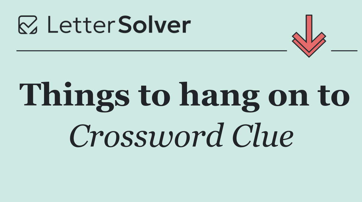Things to hang on to
