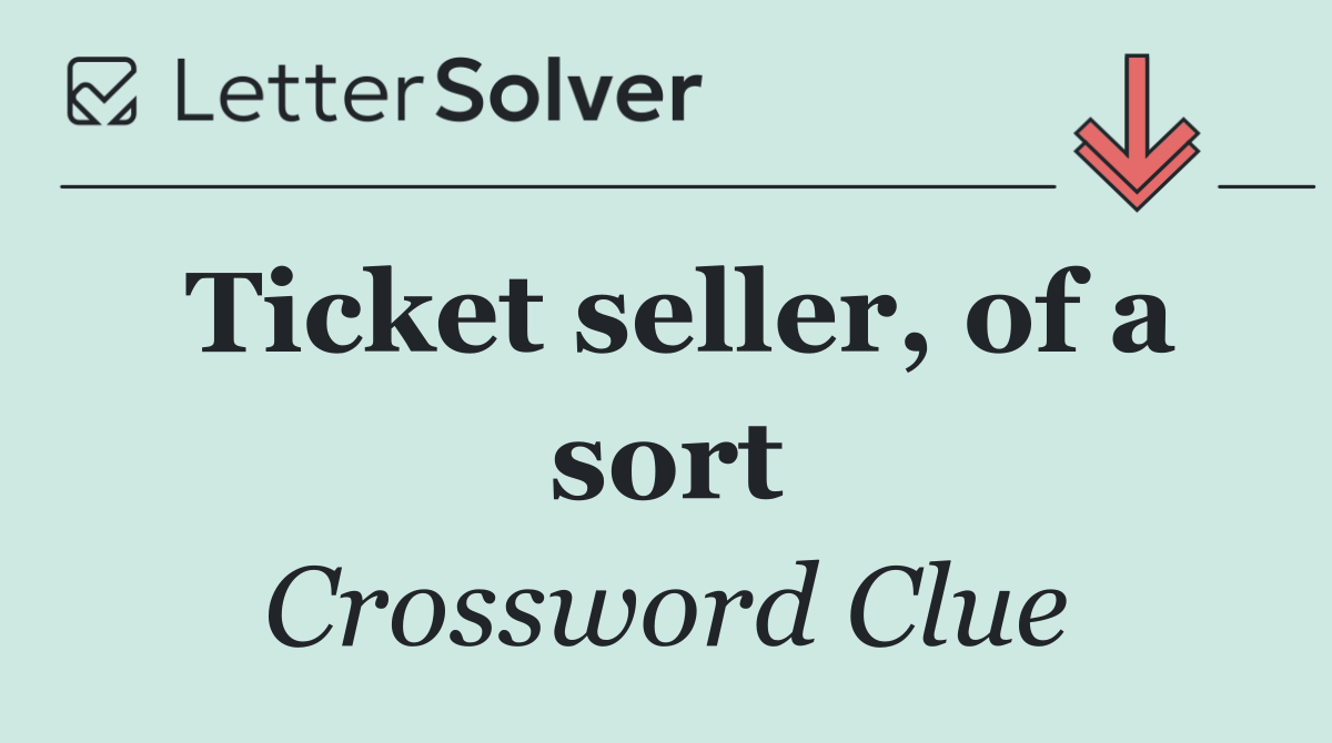 Ticket seller, of a sort