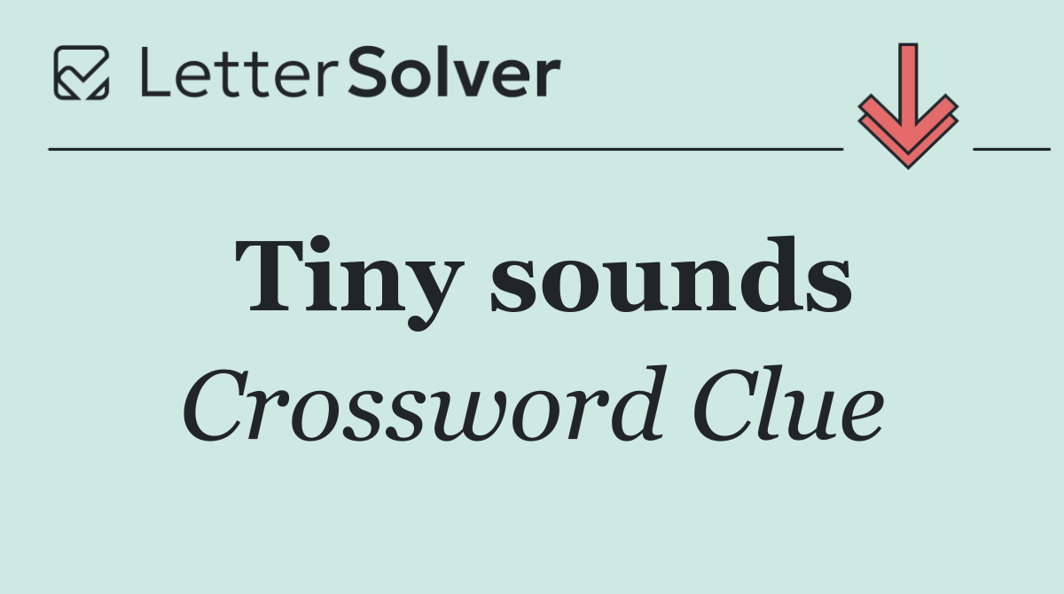 Tiny sounds