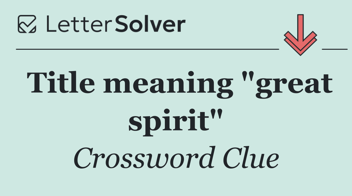 Title meaning "great spirit"