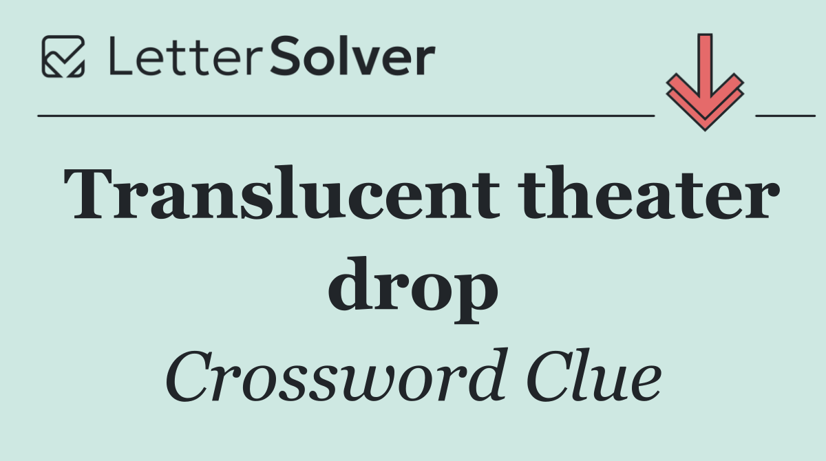 Translucent theater drop
