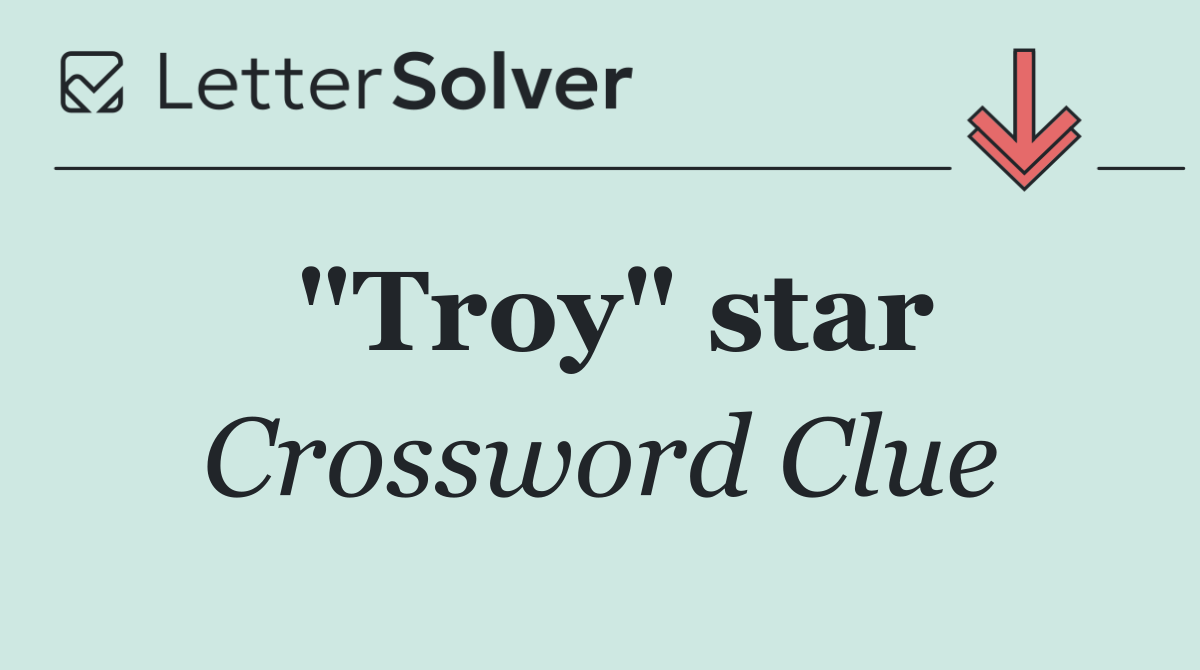 "Troy" star
