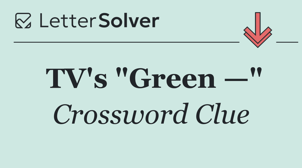TV's "Green —"